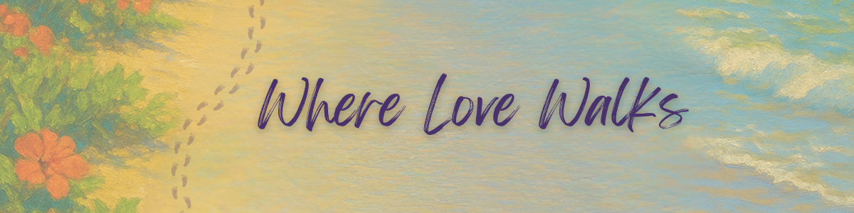 Watercolor shoreline with gentle waves, hibiscus flowers, and footprints in the sand, with the words “Where Love Walks” written in elegant purple script.