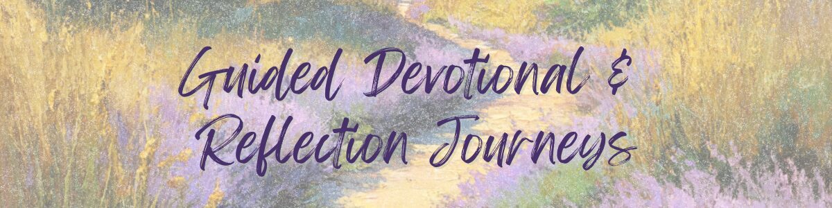 Guided Devotional and Reflection Journeys category banner with a soft impressionist pathway in purple and gold tones.